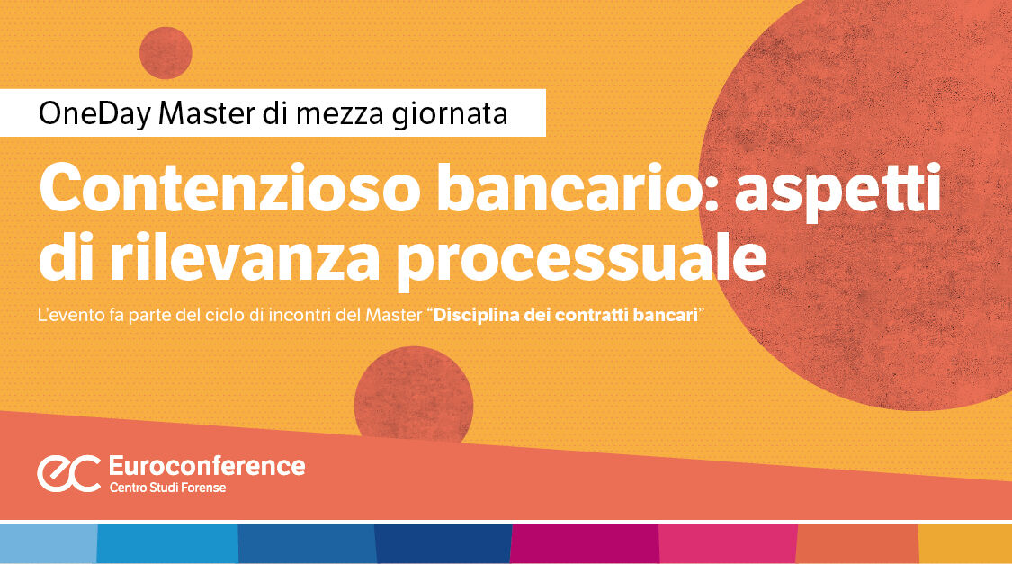 Immagine Contenzioso bancario: aspetti di rilevanza processuale | Euroconference
